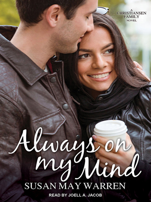 Title details for Always on My Mind by Susan May Warren - Available